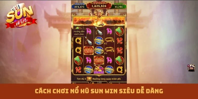 Cách chơi nổ hũ Sun win siêu dễ dàng