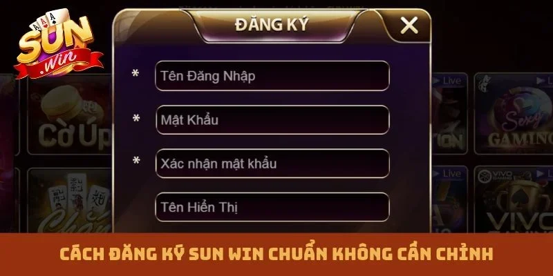 Cách đăng ký Sun win chuẩn không cần chỉnh
