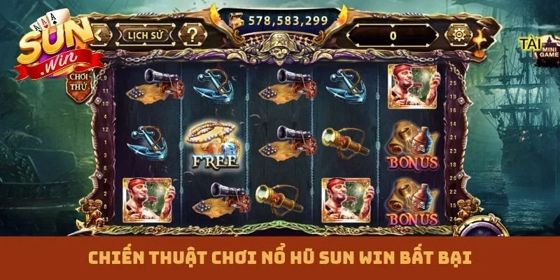 Chiến thuật chơi nổ hũ Sun win bất bại