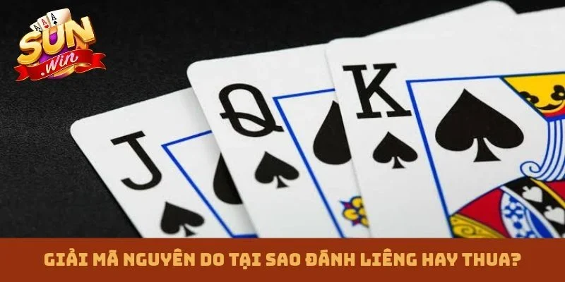 Giải mã nguyên do tại sao đánh Liêng hay thua?
