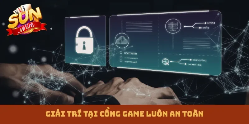 Giải trí tại cổng game Sunwin luôn an toàn