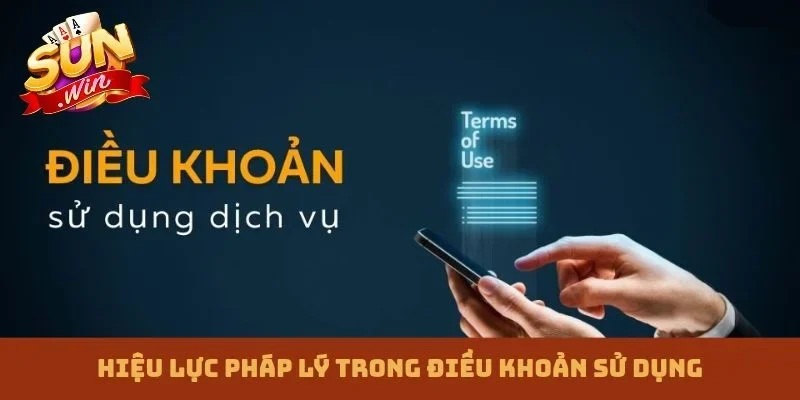 Hiệu lực pháp lý trong điều khoản sử dụng