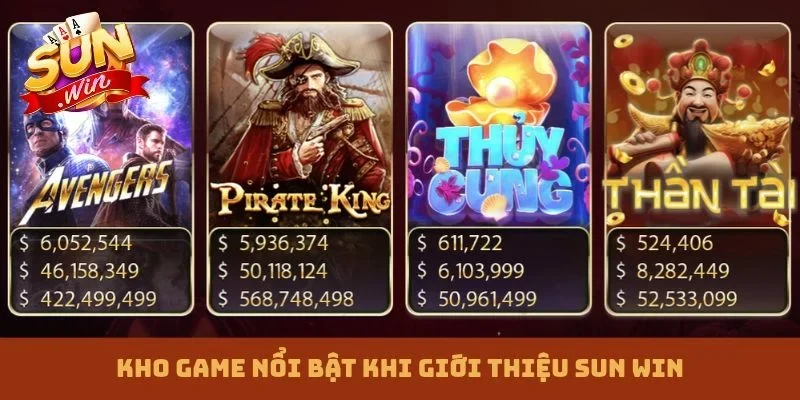 Kho game nổi bật khi giới thiệu Sun win