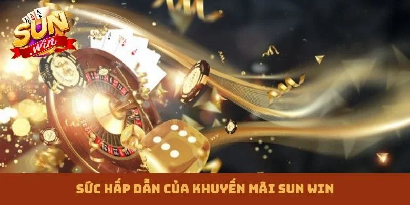 Sức hấp dẫn của khuyến mãi Sun win