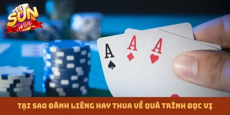Tại sao đánh Liêng hay thua về quá trình đọc vị