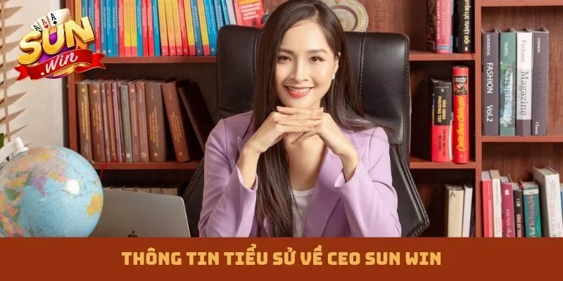 Thông tin tiểu sử về CEO Sun win