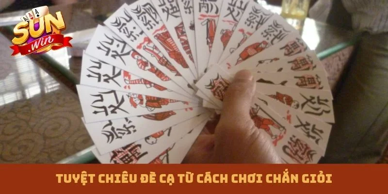 Tuyệt chiêu đè cạ từ cách chơi chắn giỏi