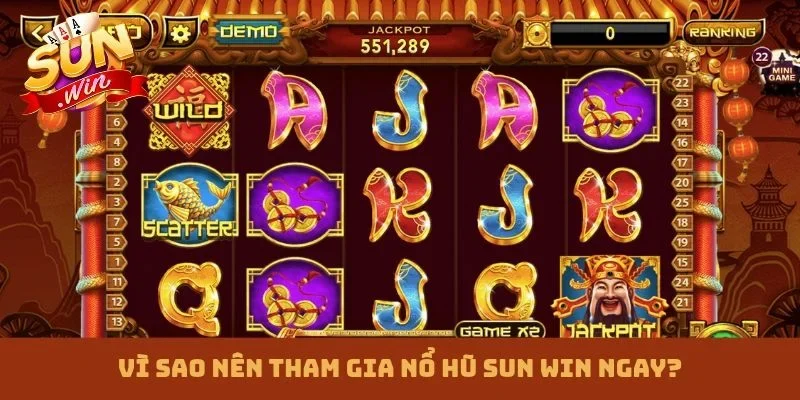 Vì sao nên tham gia nổ hũ Sun win ngay?